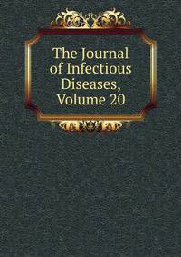 The Journal of Infectious Diseases, Volume 20