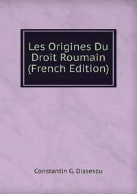 Les Origines Du Droit Roumain (French Edition)