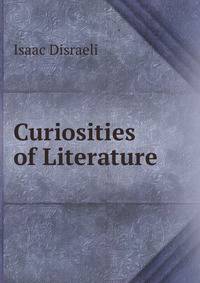 Curiosities of Literature .
