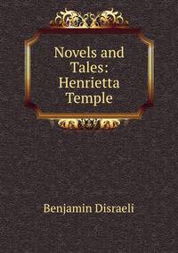 Novels and Tales: Henrietta Temple