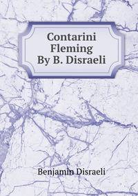 Contarini Fleming By B. Disraeli.