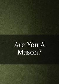 Are You A Mason?