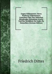 Gegen Gildemeister: Herrn Professor Gildemeisters Gutachten Uber Den Judischen Ritualcodex (Schulehan Aruch) Und Das Verhaltnis Der Juden Zu Demselben (German Edition)