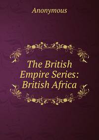 The British Empire Series: British Africa