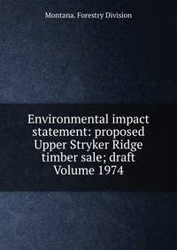 Environmental impact statement: proposed Upper Stryker Ridge timber sale; draft Volume 1974