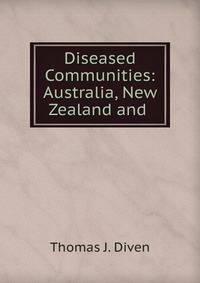 Diseased Communities: Australia, New Zealand and .