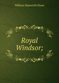 Royal Windsor;