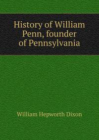 History of William Penn, founder of Pennsylvania