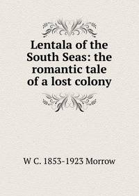 Lentala of the South Seas: the romantic tale of a lost colony