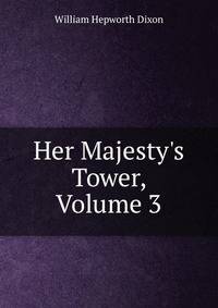 Her Majesty's Tower, Volume 3