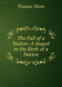 The Fall of a Nation: A Sequel to the Birth of a Nation