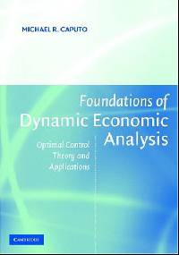 Foundations of Dynamic Economic Analysis. Optimal Control Theory and Applications
