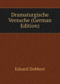 Dramaturgische Versuche (German Edition)
