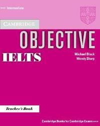Objective IELTS (International English Language Testing System) Intermediate Teacher's Book