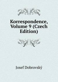 Korrespondence, Volume 9 (Czech Edition)