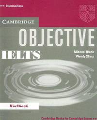 Objective IELTS (International English Language Testing System) Intermediate Workbook