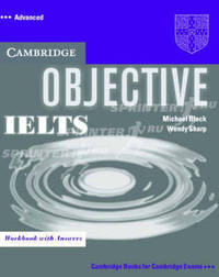 Objective IELTS (International English Language Testing System) Advanced Workbook with answers
