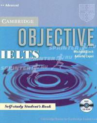 Cambridge Books For Cambridge Exams. Objective IELTS. Advanced Self-study. Student`s Book + CD: на английском языке