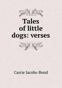 Tales of little dogs: verses