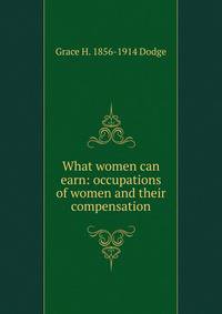 What women can earn: occupations of women and their compensation