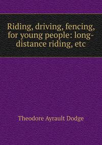 Riding, driving, fencing, for young people: long-distance riding, etc.