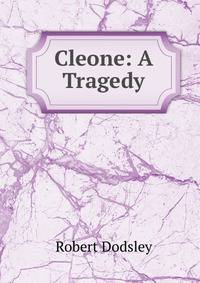 Cleone: A Tragedy
