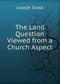 The Land Question Viewed from a Church Aspect