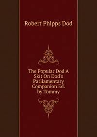 The Popular Dod A Skit On Dod's Parliamentary Companion Ed. by Tommy