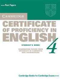 Cambridge Certificate of Proficiency in English 4. Student's Book