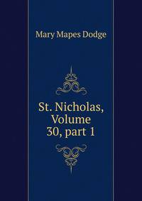 St. Nicholas, Volume 30, part 1