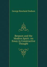 Bergson and the Modern Spirit: An Essay in Constructive Thought