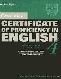 Cambridge Certificate of Proficiency in English 4. Student's Book with answers