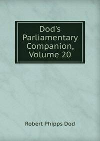 Dod's Parliamentary Companion, Volume 20