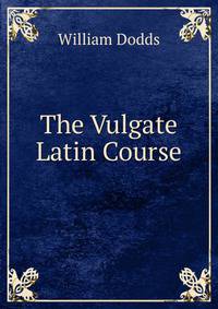 The Vulgate Latin Course