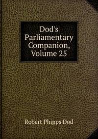 Dod's Parliamentary Companion, Volume 25