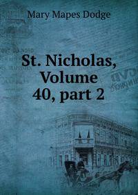 St. Nicholas, Volume 40, part 2