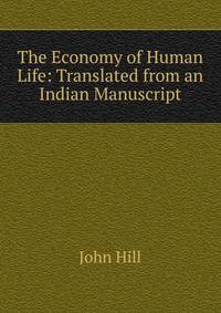 The Economy of Human Life: Translated from an Indian Manuscript