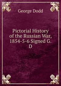 Pictorial History of the Russian War, 1854-5-6 Signed G.D
