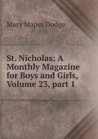 St. Nicholas: A Monthly Magazine for Boys and Girls, Volume 23, part 1