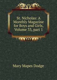 St. Nicholas: A Monthly Magazine for Boys and Girls, Volume 33, part 1