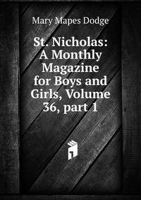 St. Nicholas: A Monthly Magazine for Boys and Girls, Volume 36, part 1