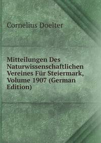 Mitteilungen Des Naturwissenschaftlichen Vereines Fur Steiermark, Volume 1907 (German Edition)