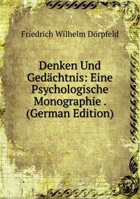 Denken Und Gedachtnis: Eine Psychologische Monographie . (German Edition)