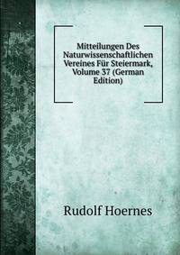 Mitteilungen Des Naturwissenschaftlichen Vereines Fur Steiermark, Volume 37 (German Edition)