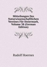 Mitteilungen Des Naturwissenschaftlichen Vereines Fur Steiermark, Volume 38 (German Edition)