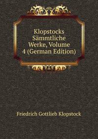 Klopstocks Sammtliche Werke, Volume 4 (German Edition)