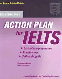 Action Plan for IELTS. General Training Module Self-study Student's Book