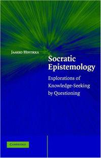 Socratic Epistemology: Explorations of Knowledge-Seeking by Questioning
