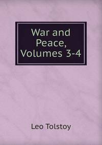 War and Peace, Volumes 3-4