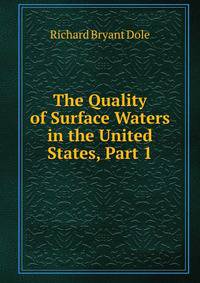 The Quality of Surface Waters in the United States, Part 1